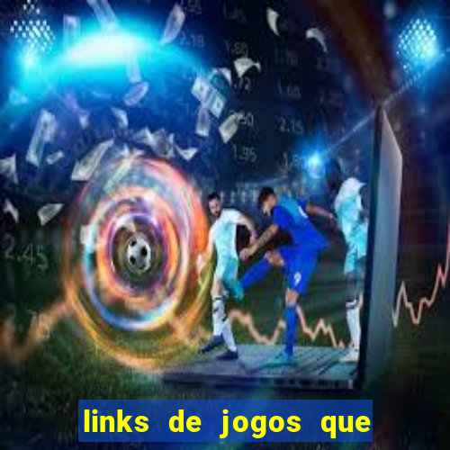 links de jogos que ganha dinheiro